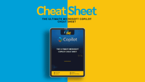The Ultimate Microsoft Copilot Cheat Sheet